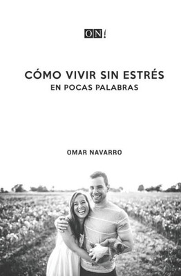 Cómo Vivir Sin EstrEs En Pocas Palabras (Spanish Edition)