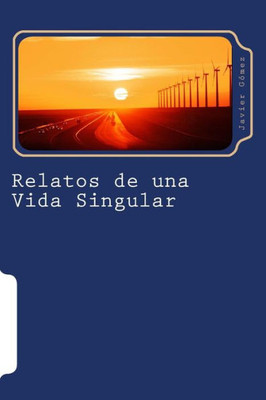 Relatos De Una Vida Singular (Spanish Edition)