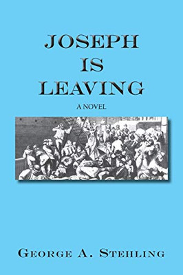 Joseph Is Leaving, A Novel