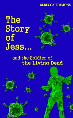 The Story Of Jess...And The Soldier Of The Living Dead