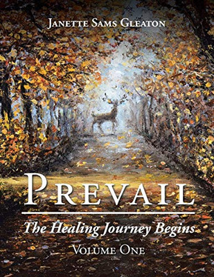 Prevail: The Healing Journey Begins: Volume One