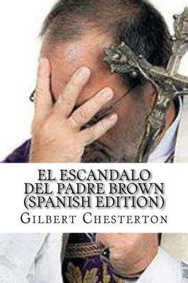 El Escandalo Del Padre Brown (Spanish Edition)