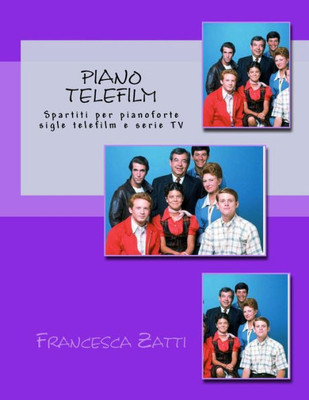 Piano Telefilm: Spartiti Per Pianoforte Sigle Telefilm E Serie Tv (Italian Edition)