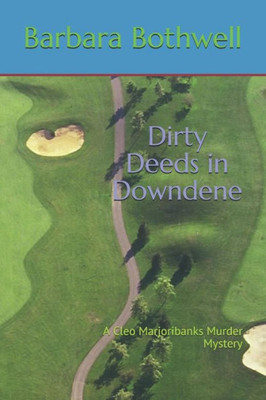 Dirty Deeds In Downdene (Cleo Marjoribanks Murder Mysteries)