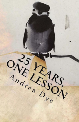 25 Years, One Lesson: Alpha Omega Zen