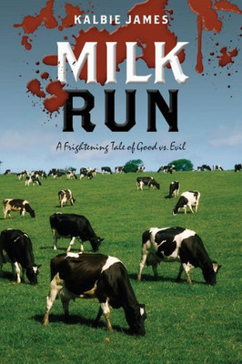 Milk Run: A Frightening Tale Of Good Vs. Evil