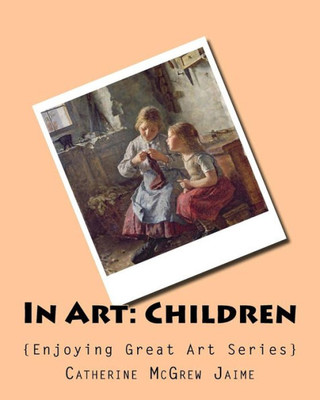 In Art: Children (Enjoying Great Art)