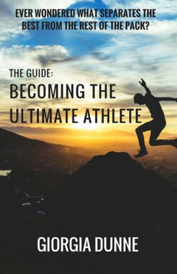 The Guide : Becoming The Ultimate Athlete
