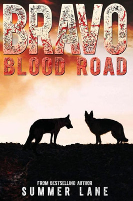 Bravo: Blood Road (Bravo Saga)