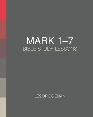 Mark 1-7: Bible Study Lessons (Biblebridge)