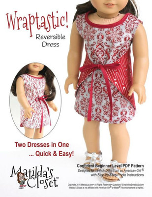 Wraptastic! Reversible Dress: Confident Beginner-Level Sewing Pattern For 18-Inch Dolls (Matilda's Closet Sewing Patterns By Matilda Jo Originals)