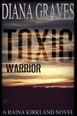 Toxic Warrior (Raina Kirkland)