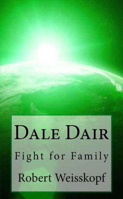 Dale Dair: Fight For Family (The Journey Of The Freighter Lola)