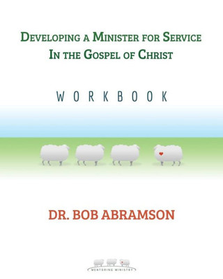 Developing A Minister For Service In The Gospel Of Christ