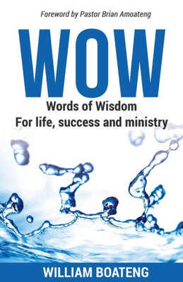 Wow - Words Of Wisdom For Life, Success And Ministry