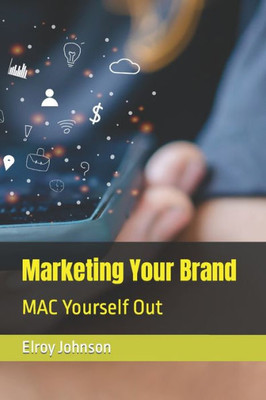 Marketing Your Brand: Mac Yourself Out