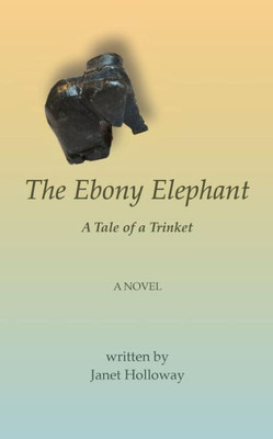 The Ebony Elephant: A Tale Of A Trinket
