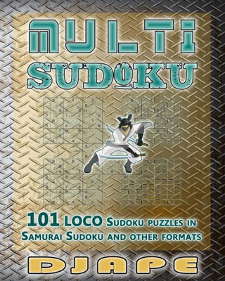 Multi Sudoku: 101 Loco Sudoku Puzzles (Loco, Cuckoo, Wacky And Multi Sudoku Puzzle Books)