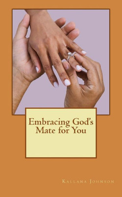 Embracing God'S Mate For You