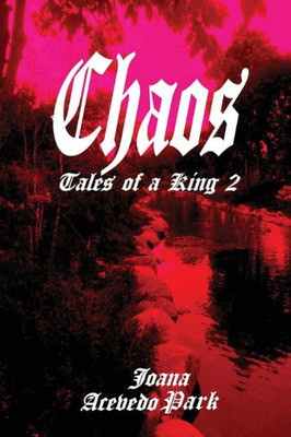 Chaos, Tales Of A King: Book Two (Volume 2)