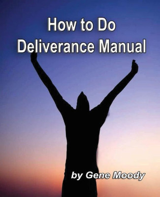 How To Do Deliverance Manual