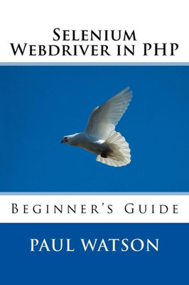 Selenium Webdriver In Php: Beginner'S Guide