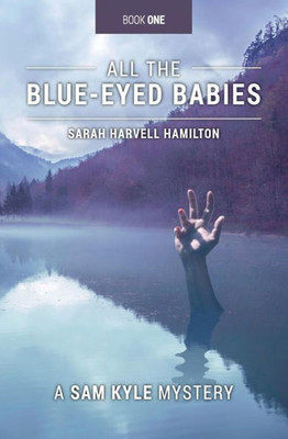 All The Blue Eyed Babies (The Sam Kyle Mysteries)