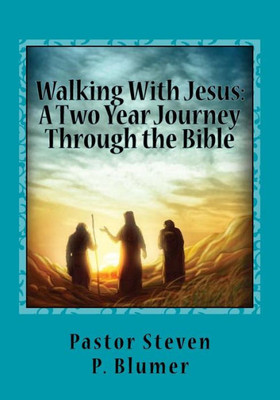 Walking With Jesus: A Two Year Journey Through The Bible