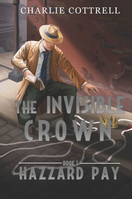 The Invisible Crown (Hazzard Pay)