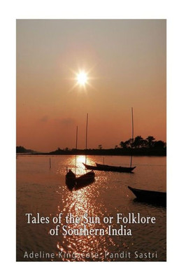 Tales Of The Sun Or Folklore Of Southern India