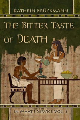 The Bitter Taste Of Death: In Maat'S Service Vol. 3