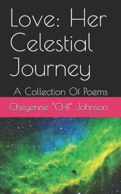 Love: Her Celestial Journey: A Collection Of Poems