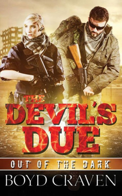 The Devil'S Due: A Post Apocalyptic Thriller (Out Of The Dark)
