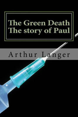 The Green Death: Paul'S Story