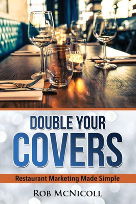 Double Your Covers: Restaurant Marketing Made Simple