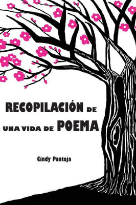 Recopilacion De Una Vida De Poema (Spanish Edition)