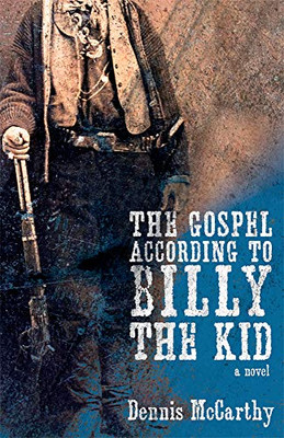 The Gospel According to Billy the Kid: A Novel