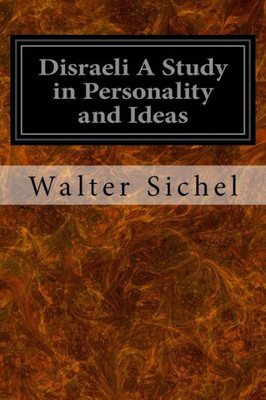 Disraeli A Study In Personality And Ideas