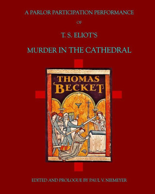 A Parlor Performance Of Murder In The Cathedral: T. S. Eliot'S Murder In The Cathedral