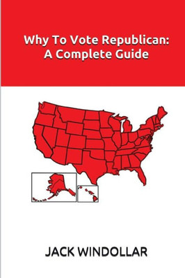 Why To Vote Republican: A Complete Guide
