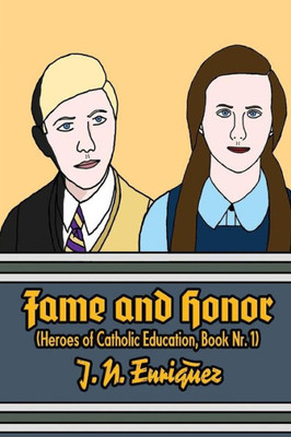 Fame And Honor (Heroes Of Catholic Education)