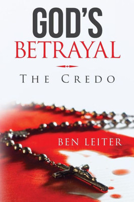 God'S Betrayal: The Credo (The Baby Boomers' Betrayal Series)
