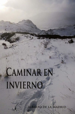 Caminar En Invierno (Spanish Edition)