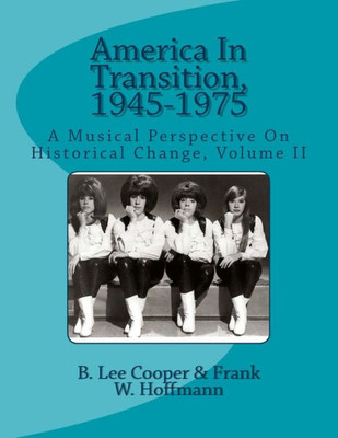 America In Transition, 1945-1975: A Musical Perspective On Historical Change, Volume Ii