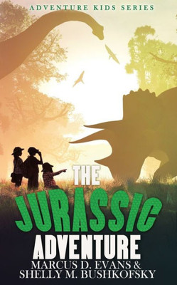 The Jurassic Adventure (Adventure Kids Series)