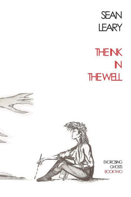 The Ink In The Well (Exorcising Ghosts)