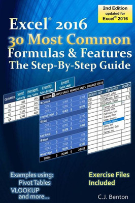 Excel 2016 The 30 Most Common Formulas & Features - The Step-By-Step Guide