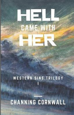 Hell Came With Her (Western Sins Trilogy) Hell Came With Her (Western Sins Trilogy)