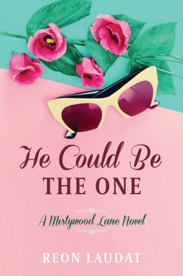 He Could Be The One (Mistywood Lane)