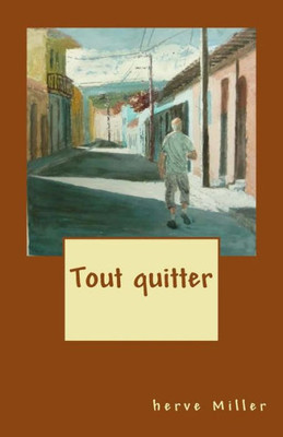 Tout Quitter (French Edition)